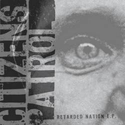 Citizens Patrol : Retarded Nation E.P.